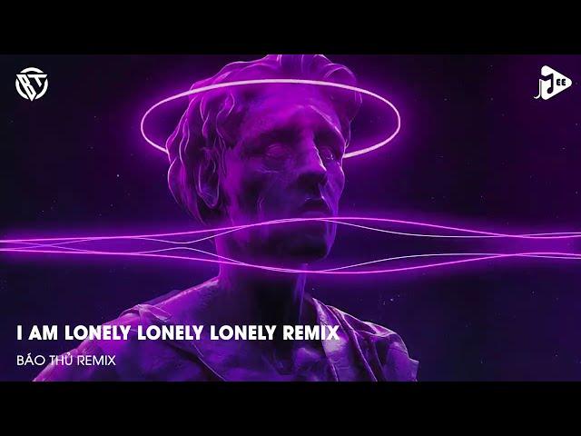 NONSTOP BÁO THỦ 2023 - LONELY REMIX,PHONG DẠ HÀNH BT REMIX - I AM LONELY LONELY LONELY REMIX