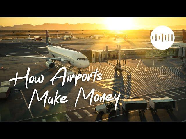 How do airports make money [Aviation Documentary]