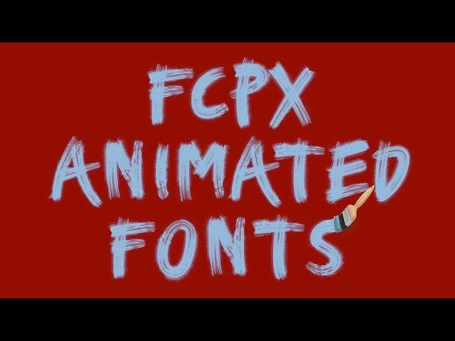 QUICKLY AND EASILY WRITE OR PAINT ON TITLES | FCPX Animated Fonts Tutorial