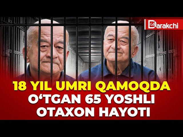 18 YIL UMRI QAMOQDA O‘TGAN 65 YOSHLI OTAXON HAYOTI #TAVBA