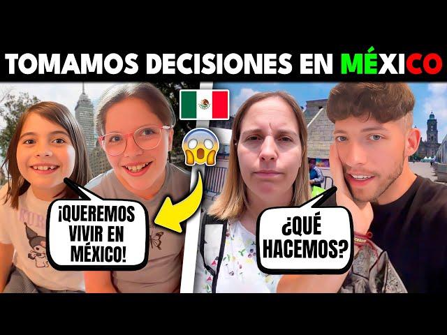  NOS QUEDAMOS EN MÉXICO  LA DECISIÓN MÁS IMPORTANTE de NUESTRAS VIDAS *¿que hacemos?*