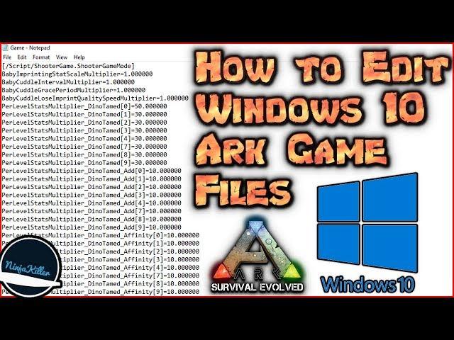 How to Configure the Ark Survival Evolved Game files on Windows 10