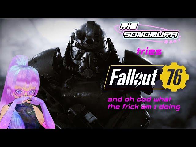 Local VTuber Tries Fallout 76 And Has NO Idea What She's Doing! (Help!)