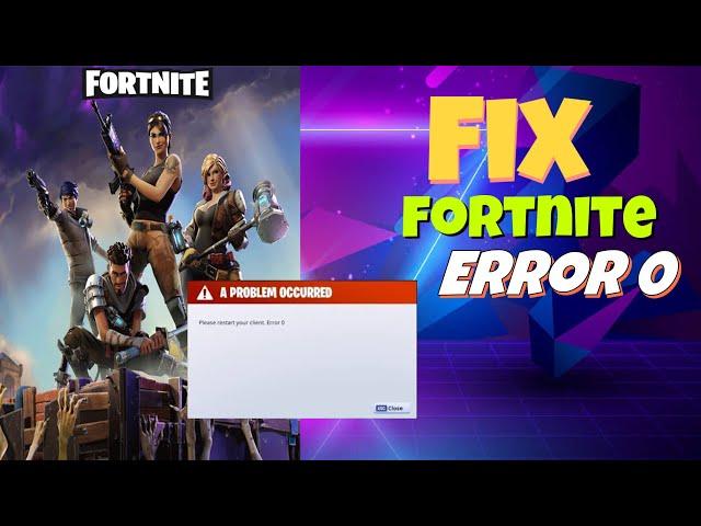 Fortnite  Please Restart Client Error 0 Quick Fix