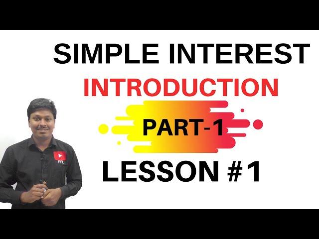 Simple Interest || Introduction (Part-1) ||Quantitative Aptitude|| Common for all Competitive Exams