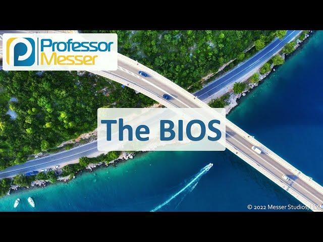 The BIOS - CompTIA A+ 220-1101 - 3.4