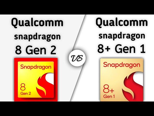 Snapdragon 8 Plus Gen 1 vs Snapdragon 8 Gen 2 – what's a better For  NEW Generation ?