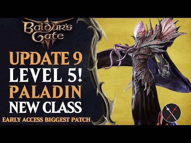 Baldur's Gate 3 Patch 9 - LEVEL 5 ADDED! PALADIN CLASS! NEW SPELLS, REACTIONS, UI & MORE!