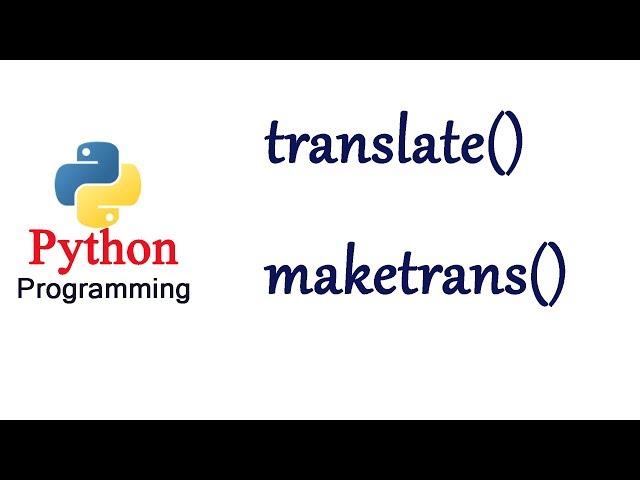 Python Tutorials - String Methods | translate() | maketrans()