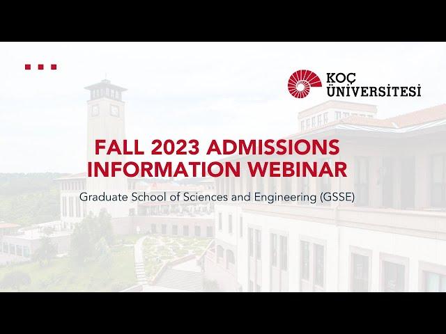 Graduate School of Sciences and Engineering (GSSE) Fall 2023 Information Session Prof. Attila Gürsoy