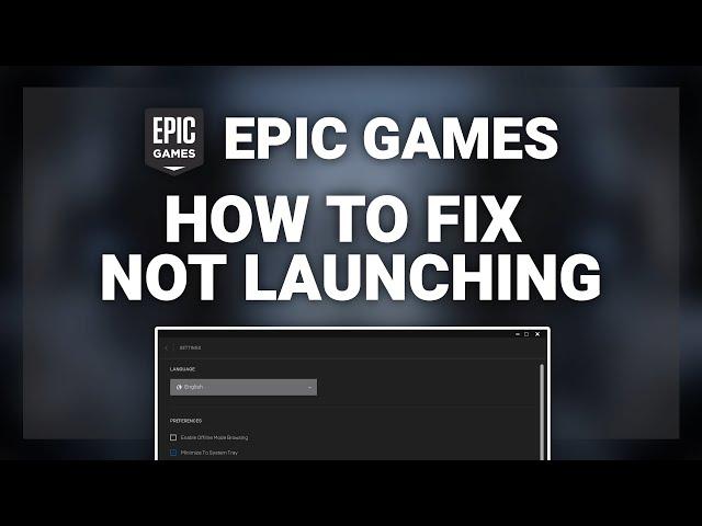 Epic Games – How to Fix Epic Games Not Launching! | Complete 2024 Guide