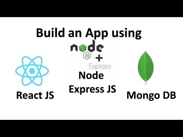 Build app using React JS, Node Express JS and Mongo DB (MERN Stack)