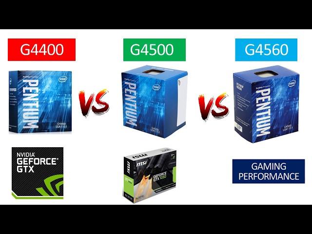 G4400 vs G4500 vs G4560 - GTX 1050 2GB - Benchmarks Comparison