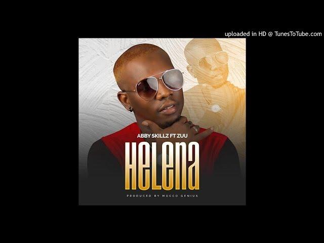 Abby Skillz Ft. Zuu Baby – Helena (Official Audio Music)