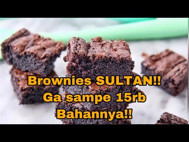 RESEP BROWNIES SULTAN! Cuma modal kurang dr 15rb