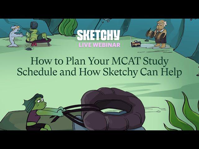 Sketchy MCAT Webinar: How to Plan Your MCAT Study Schedule and How Sketchy Can Help