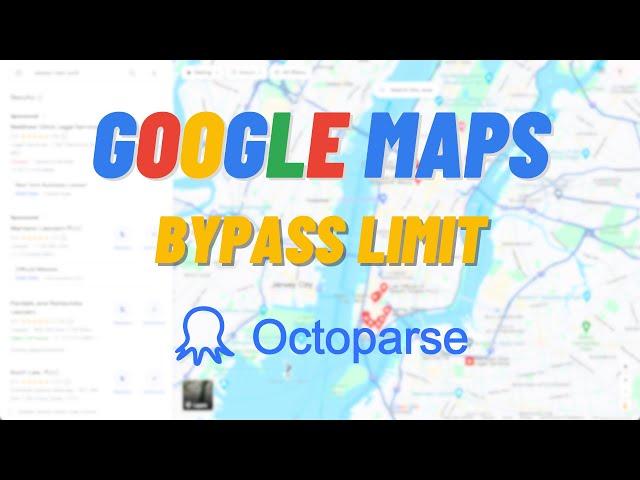 Octoparse Tutorial #3 - How to Bypass the 120-Results Limit on Google Maps