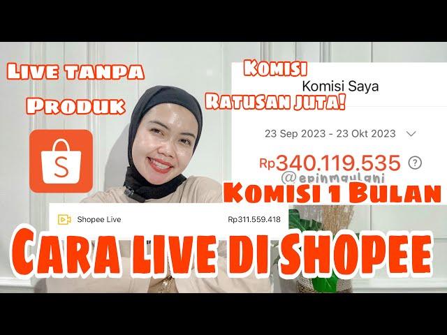 CARA LIVE DI SHOPEE CARA MULAI LIVE SHOPEE AFFILIATE PROGRAM TANPA PUNYA PRODUK - Epin Maulani