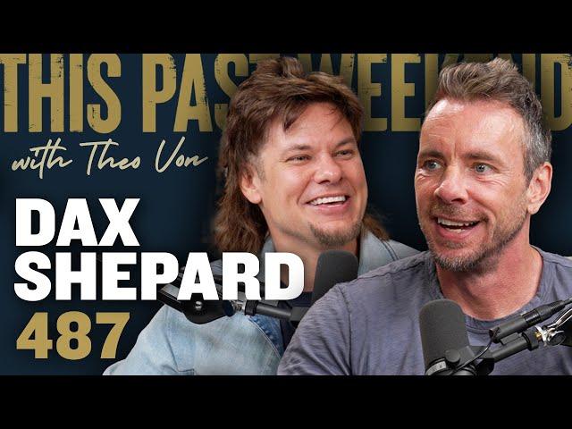 Dax Shepard | This Past Weekend w/ Theo Von #487