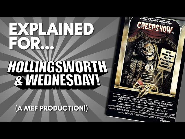 Creepshow Explained For Wednesday & Hollingsworth! (A Happy Dataversary MiniMEF!)