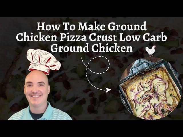 How To Make Ground Chicken Pizza Crust Low Carb Ground Chicken - Chicken Pizza Crust Keto Recipe