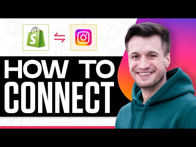 How To Connect Shopify With Instagram 2025 (Step-By-Step)