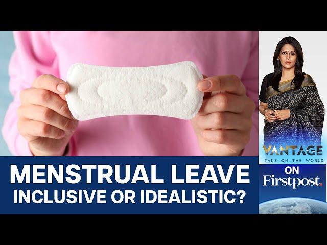 The Problem with Menstrual Leave Policy | Vantage with Palki Sharma