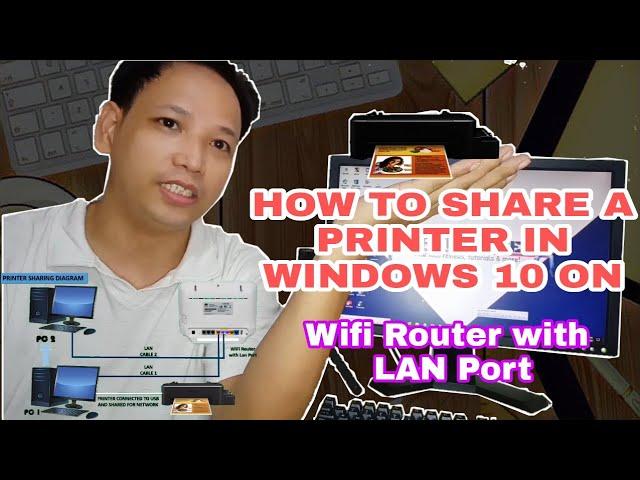 How to Share a Printer in Windows 10 /8 / 7 on Local Network  Using Wifi Router Modem with LAN port