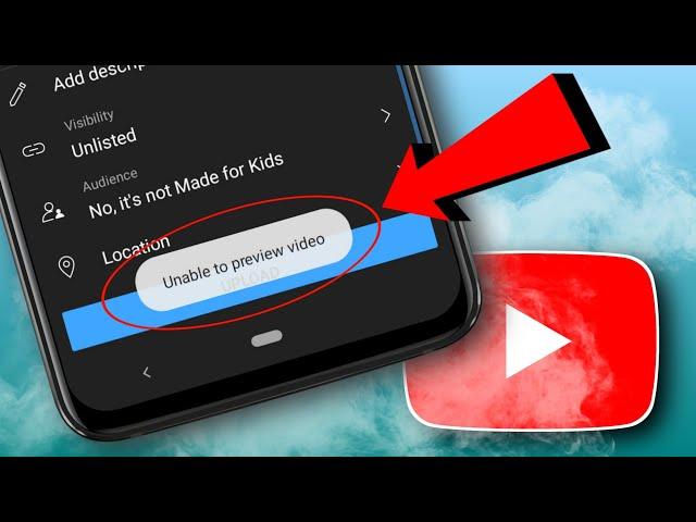 Fix - Unable To Preview Video YouTube Problem | Solve Unable To Preview Video YouTube Upload Issue