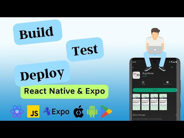 How to Build, Test, and Deploy Your React Native Expo App to the Google Play Store