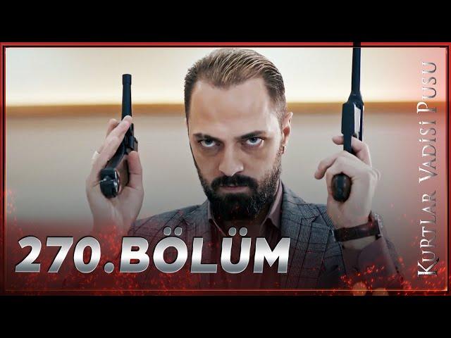 Kurtlar Vadisi Pusu - 270. Bölüm FULL HD