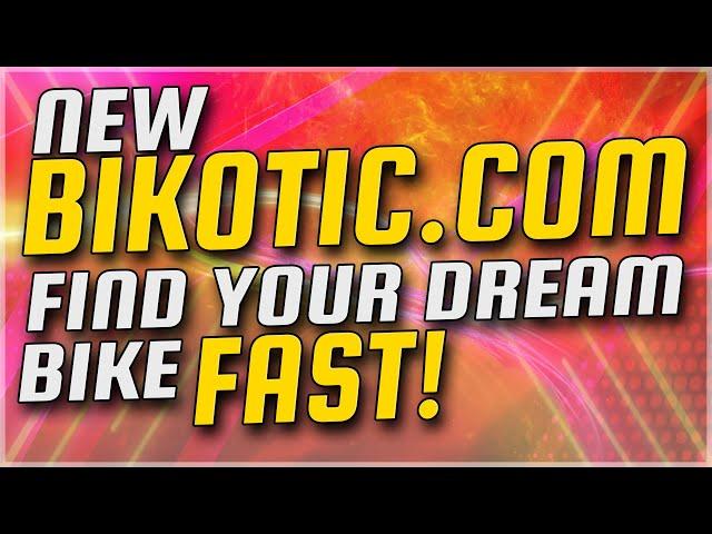 NEW BIKOTIC.com Find your dream bike fast! | BIKOTIC