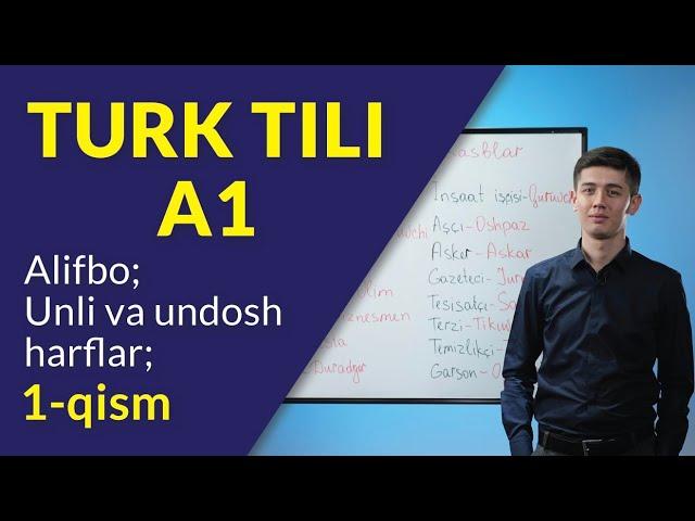 TURK TILI ALIFBOSI. 1-DARS 1-QISM.