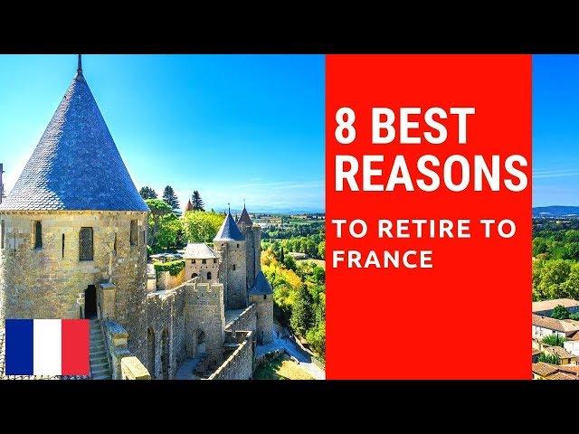 8 Best reasons to retire to France!  Living in France!