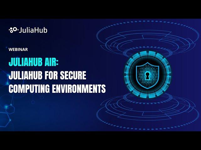 JuliaHub Air: JuliaHub for secure computing environments