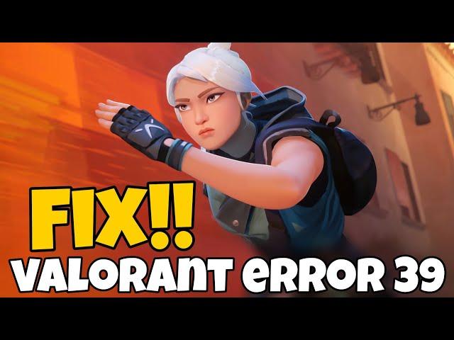 How to fix valorant error code 39 | there was an error connecting to the platform