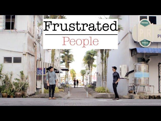 Frustrated People | The Nostrils Production