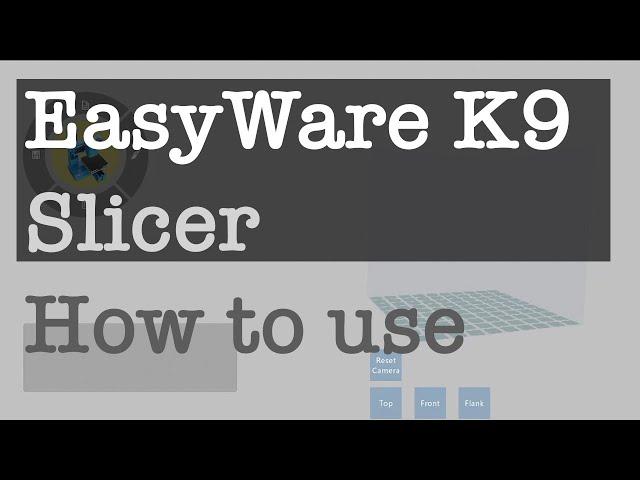 Easy Threed EasyWare K9 slicer software how to use. Impressions