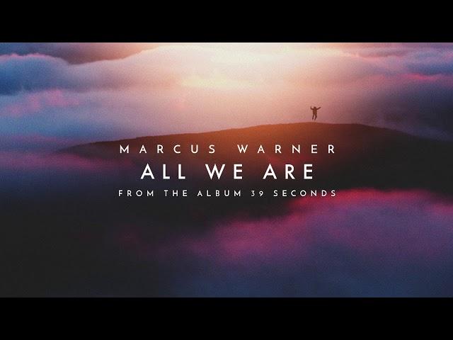 Marcus Warner - All We Are (Official Audio)