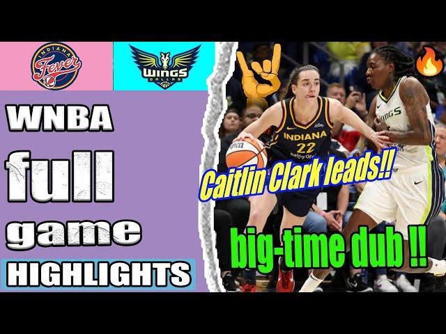 Indiana Fever vs Dallas Wings Full Game Highlights | Caitlin Clark Leads Fever to Victory 2024 WNBA