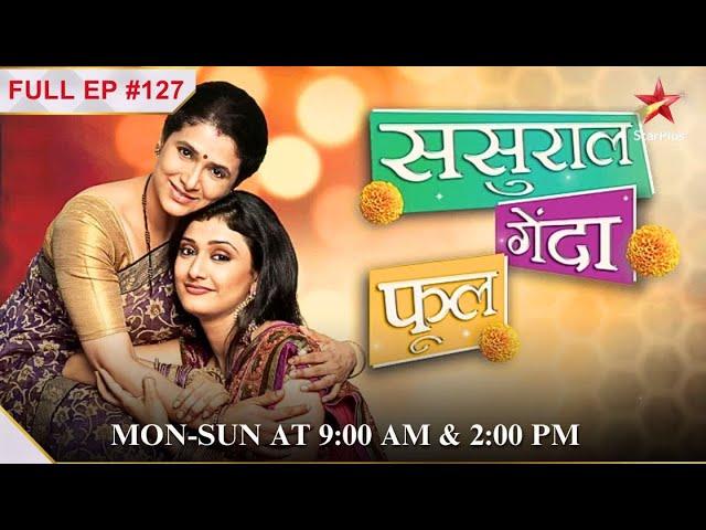 Ishaan reminds Suhana of leaving! | S1 | Ep.127 | Sasural Genda Phool