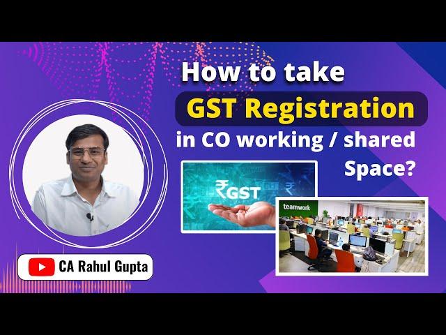 How to Get GST Registration in Co working shared Space | Multiple GST Registration Single Premise