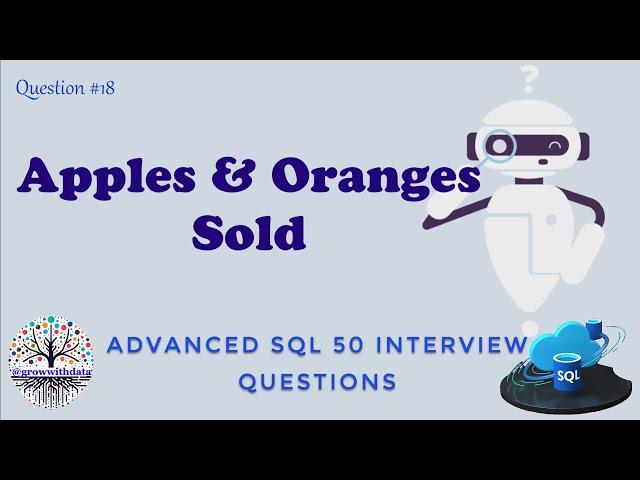 Apples & Oranges Sold | Advanced SQL Interview Questions | Data Engineer Interview Question | FAANG