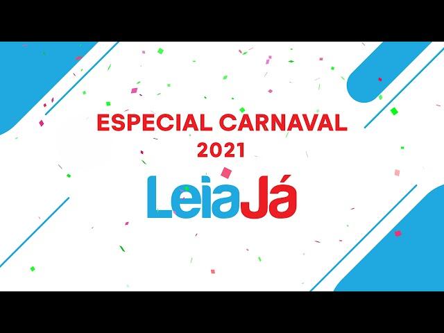 especial carnaval 2021 LEIAJA