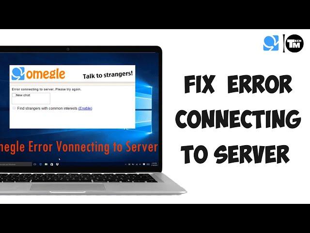 How To Fix Omegle Error Connecting To Server [NEW METHOD]