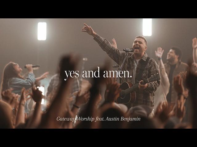 Yes and Amen (You Never Fail) | feat. Austin Benjamin | Gateway Worship