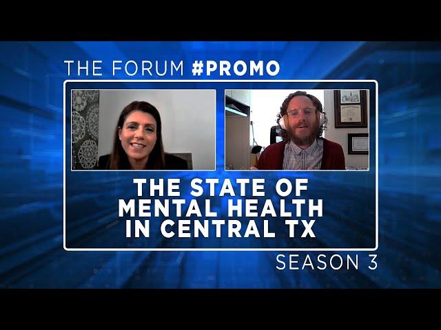 The Forum 301 - The State of Mental Health in Central Texas Promo