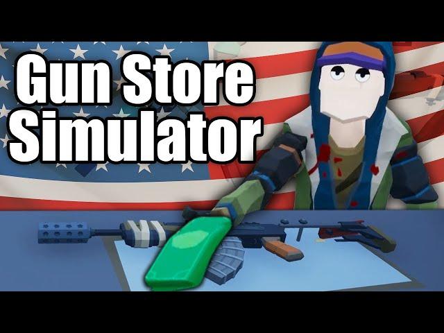 I actually COMPLETED Gun Store Sim?