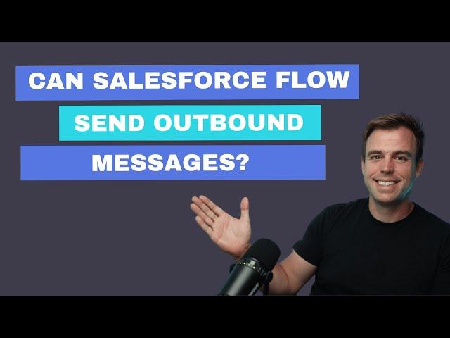 Can Salesforce Flow Send Outbound Messages?