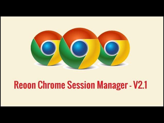 Reoon Chrome Session & Profile Manager - V2.1 | Use & Manage Multiple Chrome Profiles Together